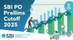 SBI PO Prelims Cutoff 2025 — Essential Insights for Aspirants